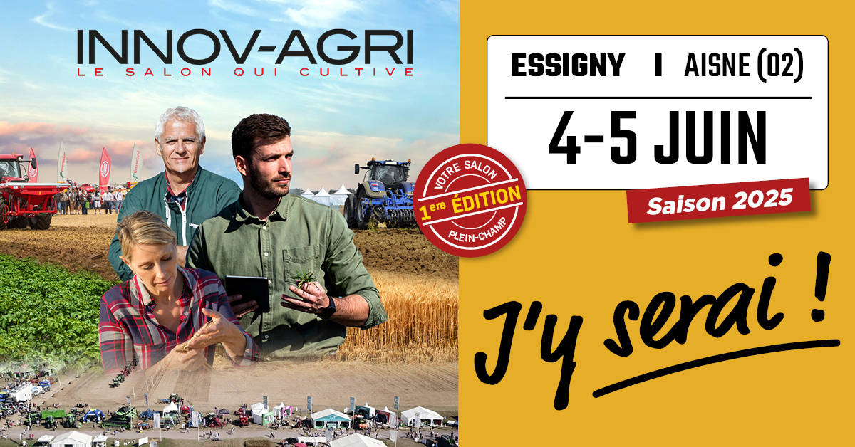 4 et 5 juin 2025 - Innov-Agri 2025 à Essigny-le-Grand